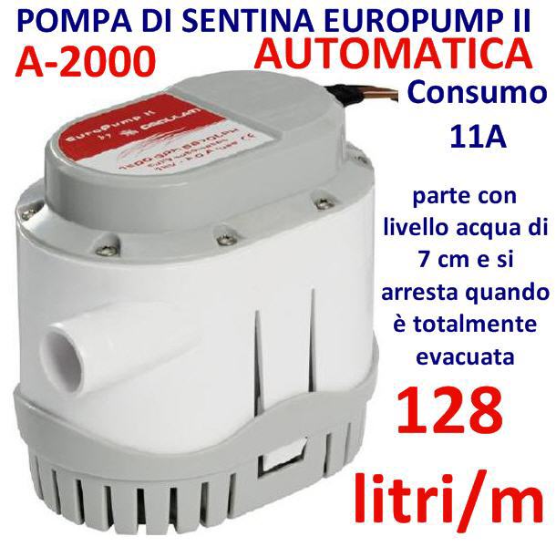 Pompa Sentina AUTOMATICA 12V 128LT/M EUROPUMP II A-2000 11Ah [025-4378] -  €57.50 : Nautica Mancini, Pesca e Sub, Prezzi Stock by Ipernautica